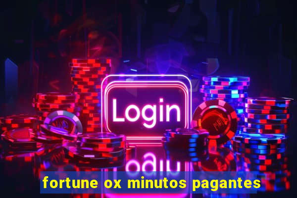 fortune ox minutos pagantes